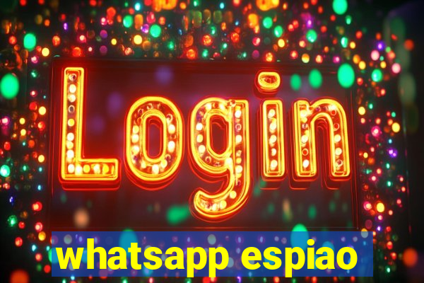 whatsapp espiao